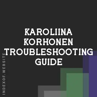 Karoliina Korhonen Troubleshooting Guide | Indexof