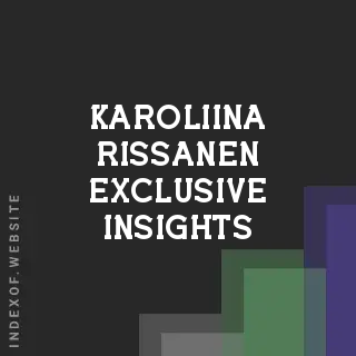 Karoliina Rissanen Exclusive Insights | Indexof