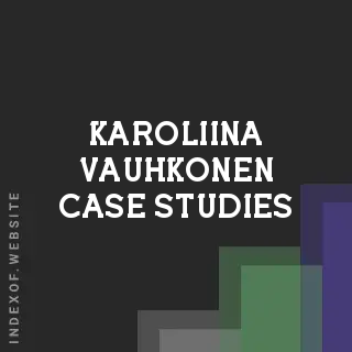 Karoliina Vauhkonen Case Studies | Indexof