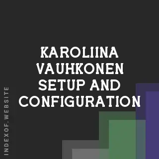 Karoliina Vauhkonen Setup and Configuration | Indexof