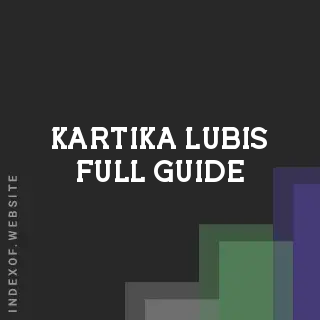 Kartika Lubis Full Guide | Indexof