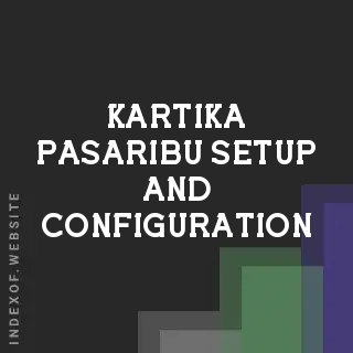 Kartika Pasaribu Setup and Configuration | Indexof