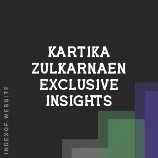 Kartika Zulkarnaen Exclusive Insights | Indexof
