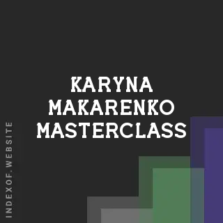 Karyna Makarenko Masterclass | Indexof
