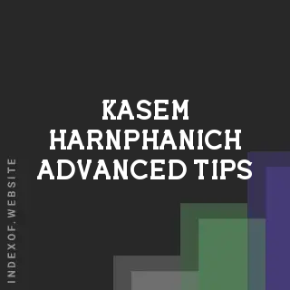 Kasem Harnphanich Advanced Tips | Indexof
