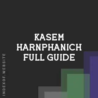 Kasem Harnphanich Full Guide | Indexof