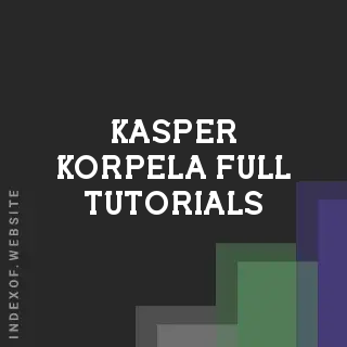 Kasper Korpela Full Tutorials | Indexof