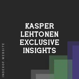 Kasper Lehtonen Exclusive Insights | Indexof