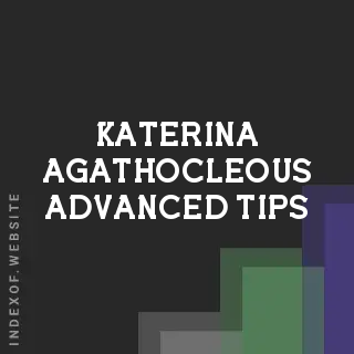 Katerina Agathocleous Advanced Tips | Indexof
