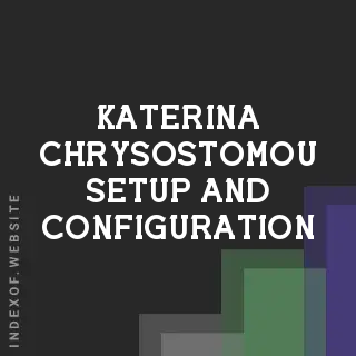 Katerina Chrysostomou Setup and Configuration | Indexof