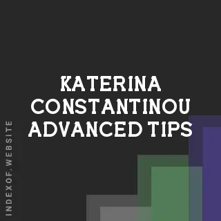 Katerina Constantinou Advanced Tips | Indexof