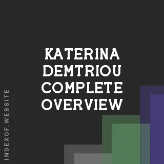 Katerina Demtriou Complete Overview | Indexof