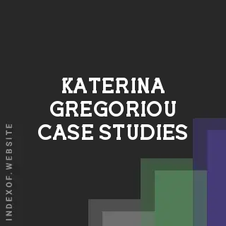 Katerina Gregoriou Case Studies | Indexof