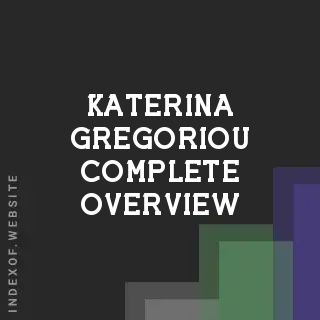 Katerina Gregoriou Complete Overview | Indexof