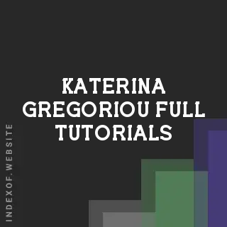 Katerina Gregoriou Full Tutorials | Indexof
