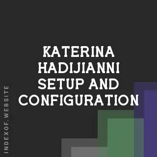 Katerina Hadijianni Setup and Configuration | Indexof