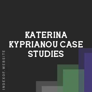 Katerina Kyprianou Case Studies | Indexof