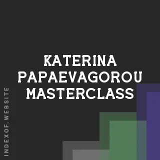 Katerina Papaevagorou Masterclass | Indexof