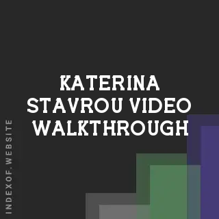 Katerina Stavrou Video Walkthrough | Indexof