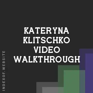 Kateryna Klitschko Video Walkthrough | Indexof