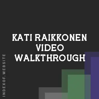 Kati Raikkonen Video Walkthrough | Indexof