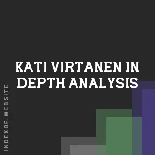 Kati Virtanen In-Depth Analysis | Indexof