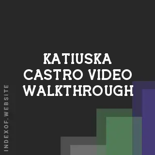 Katiuska Castro Video Walkthrough | Indexof