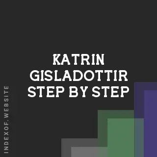 Katrin Gisladottir Step-by-Step | Indexof