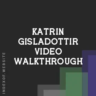 Katrin Gisladottir Video Walkthrough | Indexof
