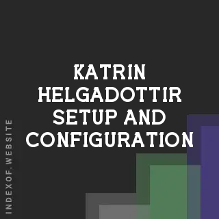 Katrin Helgadottir Setup and Configuration | Indexof