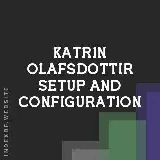 Katrin Olafsdottir Setup and Configuration | Indexof