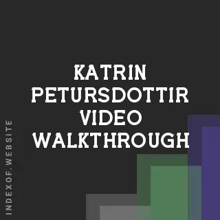 Katrin Petursdottir Video Walkthrough | Indexof