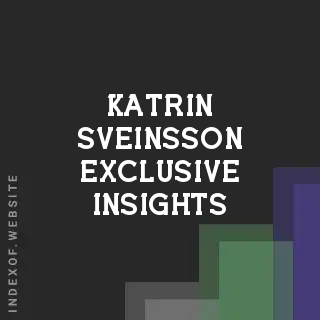 Katrin Sveinsson Exclusive Insights | Indexof