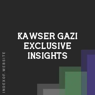 Kawser Gazi Exclusive Insights | Indexof