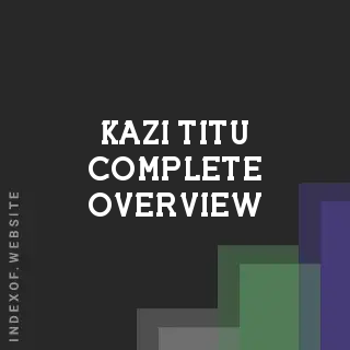Kazi Titu Complete Overview | Indexof