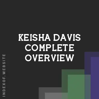 Keisha Davis Complete Overview | Indexof