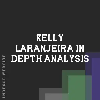 Kelly Laranjeira In-Depth Analysis | Indexof