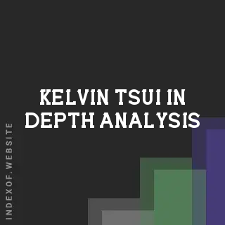 Kelvin Tsui In-Depth Analysis | Indexof