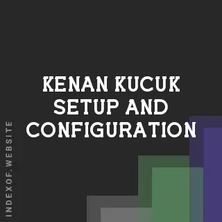 Kenan Kucuk Setup and Configuration | Indexof