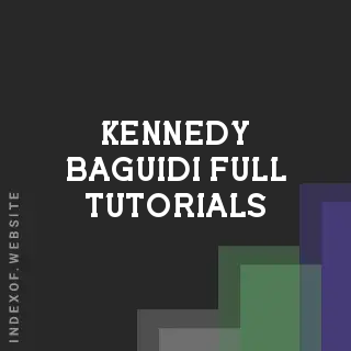 Kennedy Baguidi Full Tutorials | Indexof