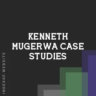 Kenneth Mugerwa Case Studies | Indexof