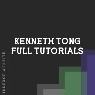 Kenneth Tong Full Tutorials | Indexof
