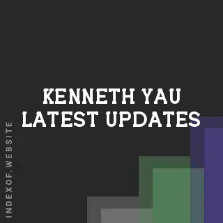Kenneth Yau Latest Updates | Indexof