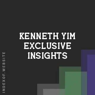 Kenneth Yim Exclusive Insights | Indexof