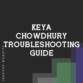 Keya Chowdhury Troubleshooting Guide | Indexof