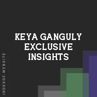Keya Ganguly Exclusive Insights | Indexof