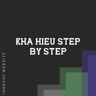Kha Hieu Step-by-Step | Indexof