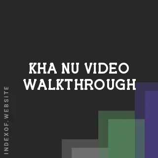 Kha Nu Video Walkthrough | Indexof