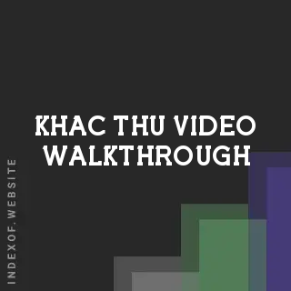 Khac Thu Video Walkthrough | Indexof