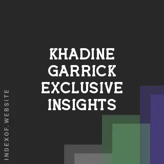 Khadine Garrick Exclusive Insights | Indexof